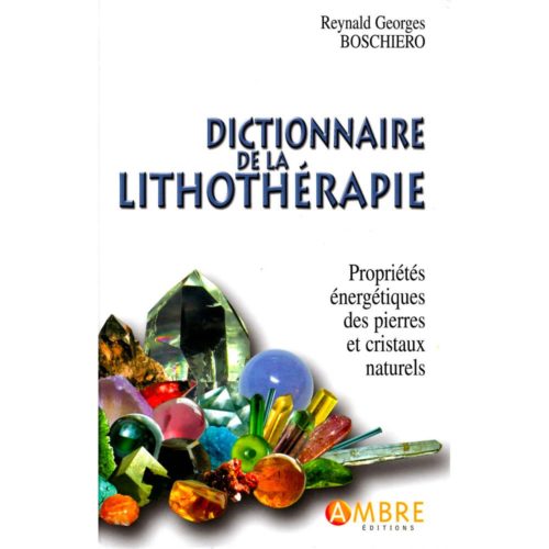 Dictionnaire de la lithothérapie - Edition Luxe